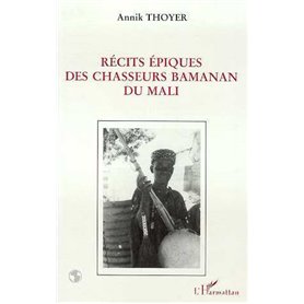 Récits épiques des chasseurs bamanan du Mali