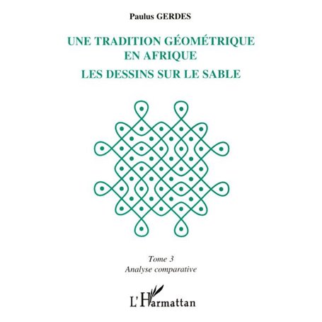 Une tradition géométrique en Afrique, les dessins sur le sable