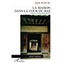 La maison dans la cour du bas