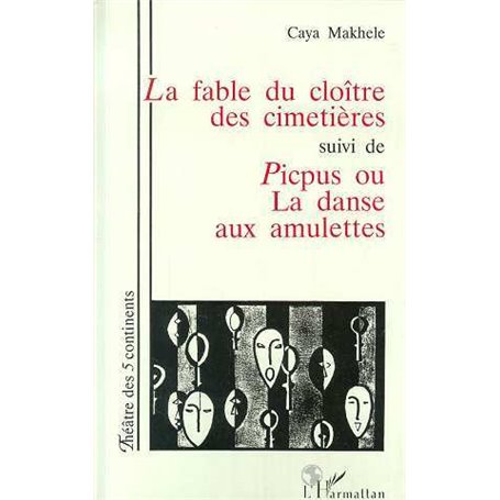 La fable du cloître des cimitières suivi de Picpus ou la danse aux amulettes