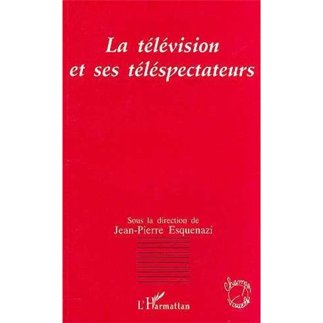 La télévision et ses téléspectateurs