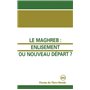 Le Maghreb : enlisement ou nouveau départ ?