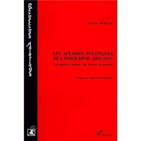 Les affaires politiques de l'Indochine (1895-1923)