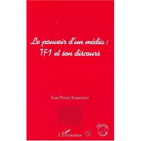 Le pouvoir d'un média : TF1 et son discours