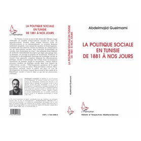 La politique sociale en Tunisie de 1881 à nos jours