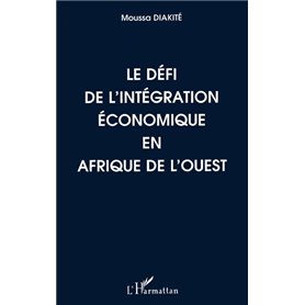 Le défi de l'intégration économique en Afrique de l'Ouest