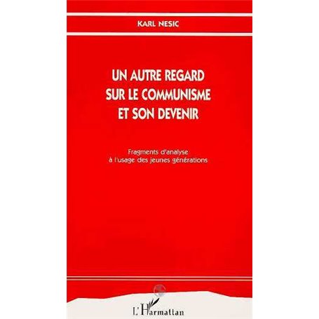 Un autre regard sur le communisme et son devenir