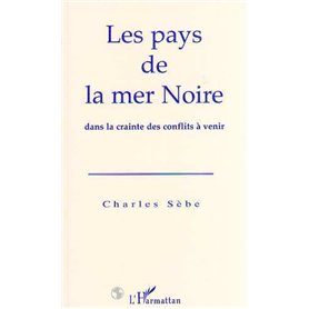 Le pays de la Mer Noire dans la crainte des conflits à venir