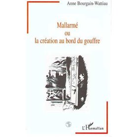 Mallarmé ou la création au bord du gouffre