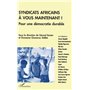 Syndicats africains, à vous maintenant !