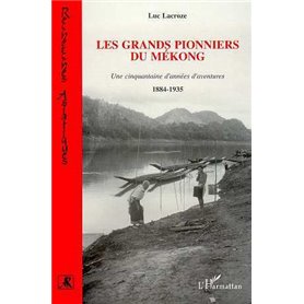 Les grands pionniers du Mékong