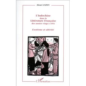 L'Indochine dans la littérature française des années vingt à 1954