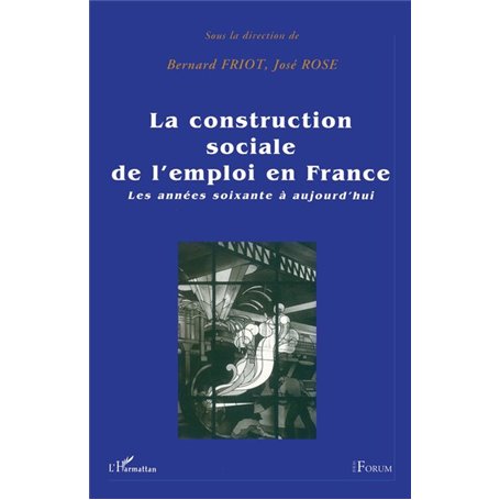 La construction sociale de l'emploi en France