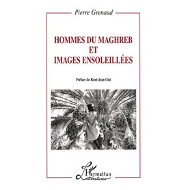 HOMMES DU MAGHREB ET IMAGES ENSOLEILLEES
