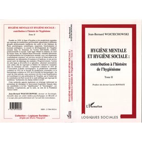 HYGIENE MENTALE ET HYGIENE SOCIALE : CONTRIBUTION A L'HISTOIRE DE L'HYGIENISME