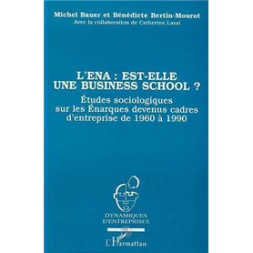 L'ENA : EST-ELLE UNE BUSINESS SCHOOL ?