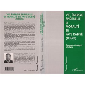 Vie, énergie spirituelle et moralité en pays kabiyè