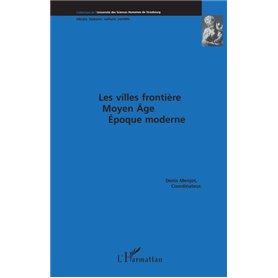 Les villes frontières Moyen Age époque moderne