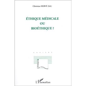 Ethique médicale ou bioéthique?