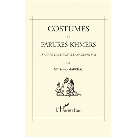 Costumes et parures khmers d'après les devatà dAngkor-Vat