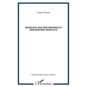 MEDECINE DES PHILOSOPHES ET PHILOSOPHIE MEDICALE