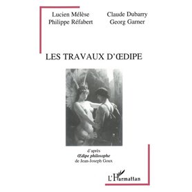 Les travaux d'Oedipe, d'après "Oedipe philosophe" de Jean-Joseph Goux