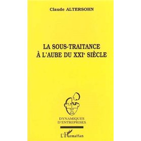 LA SOUS-TRAITANCE À L'AUBE DU XXIe SIÈCLE