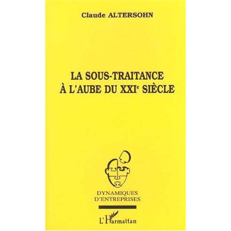 LA SOUS-TRAITANCE À L'AUBE DU XXIe SIÈCLE