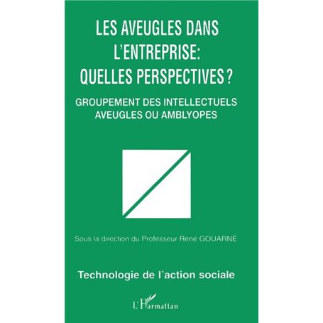 LES AVEUGLES DANS L'ENTREPRISE : QUELLES PERSPECTIVES ?