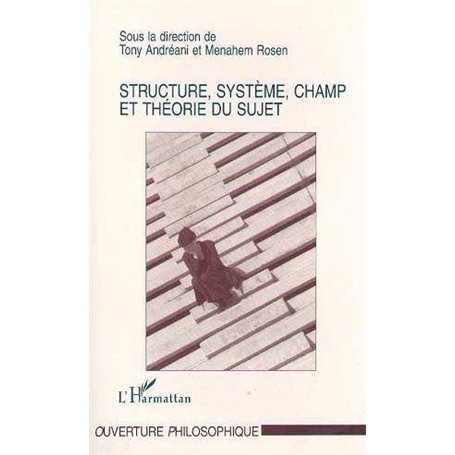 STRUCTURE, SYSTÈME, CHAMP ET THÉORIE DU SUJET