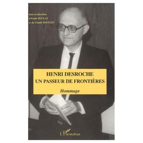 Henri Desroche un passeur de frontières