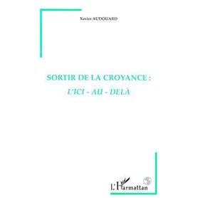 Sortir de la Croyance : l'ici-au-delà