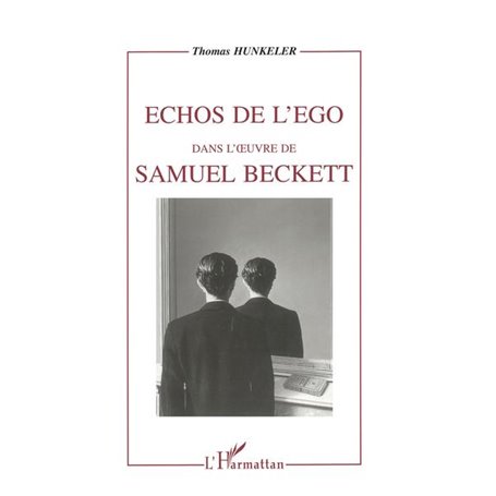 Échos de l'ego dans l'oeuvre de Samuel Beckett