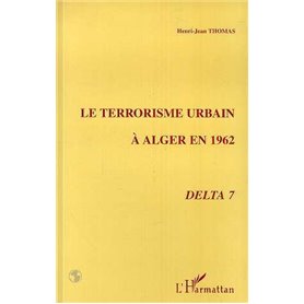 LE TERRORISME URBAIN A ALGER EN 1962