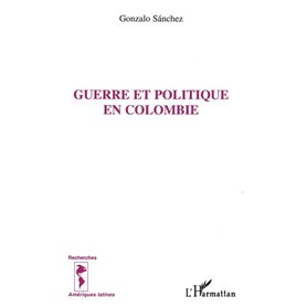 Guerre et politique en Colombie