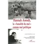 Hannah Arendt, la " banalité du mal" comme mal politique