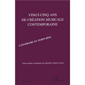 VINGT-CINQ ANS DE CREATION MUSICALE CONTEMPORAINE