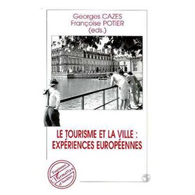 Le Tourisme et la Ville : Expériences Européennes