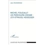 MICHEL FOUCAULT UN PARCOURS CROISÉ : LÉVI-STRAUSS, HEIDEGGER