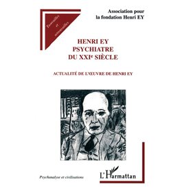 Henri Ey psychiatre du XXIe siècle