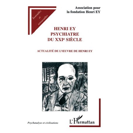 Henri Ey psychiatre du XXIe siècle