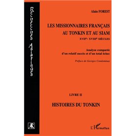 Les missionnaires français au Tonkin et au Siam XVIIe-XVIIIe siècles