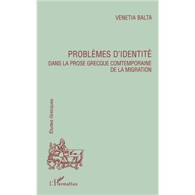 PROBLEMES D'IDENTITE DANS LA PROSE GRECQUE CONTEMPORAINE DE LA MIGRATION