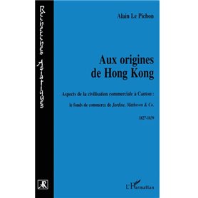 AUX ORIGINES DE HONG-KONG