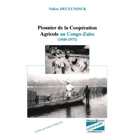 Pionnier de la coopération agricole au Congo-Zaïre (1949-1977)