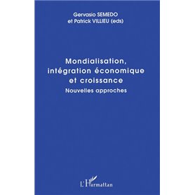 MONDIALISATION, INTÉGRATION ÉCONOMIQUE ET CROISSANCE