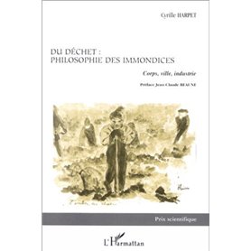 DECHET (DU) / PHILOSOPHIE DES IMMONDICES