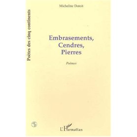 EMBRASEMENTS, CENDRES, PIERRES