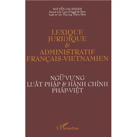 LEXIQUE JURIDIQUE ET ADMINISTRATIF FRANÇAIS-VIETNAMIEN