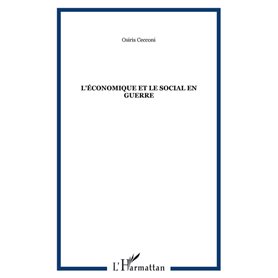L'ÉCONOMIQUE ET LE SOCIAL EN GUERRE